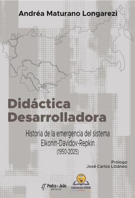 Didáctica desarrolladora. Historia de la emergencia del sistema Elkonin-Davidov-Repkin (1950-2025)