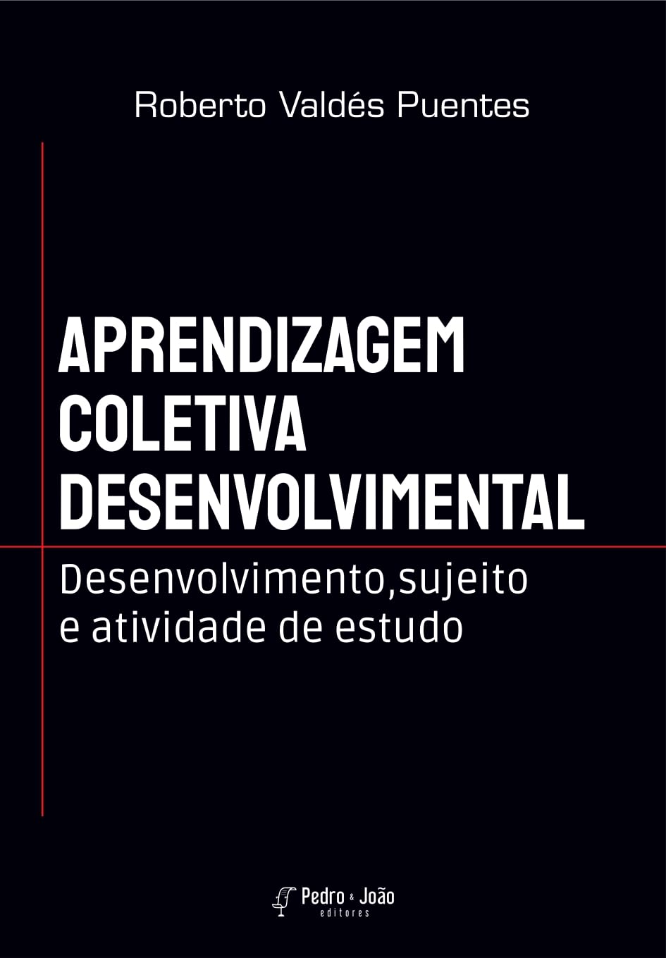 Aprendizagem Coletiva e Desenvolvimental. Desenvolvimento, Sujeito e Atividade de Estudo